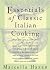 The classic Italian cook book: The art of Italian cooking and the Italian art of eating