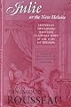 Julie, or the New Heloise: Letters of Two Lovers Who Live in a Small Town at the Foot of the Alps (Rousseau, Jean-Jacques, Works. Vol. 6.)