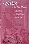 Julie, or the New Heloise: Letters of Two Lovers Who Live in a Small Town at the Foot of the Alps (Rousseau, Jean-Jacques, Works. Vol. 6.)