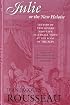 Julie, or the New Heloise: Letters of Two Lovers Who Live in a Small Town at the Foot of the Alps (Rousseau, Jean-Jacques, Works. Vol. 6.)