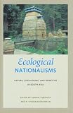 Ecological Nationalisms: Nature, Livelihoods, And Identities in South Asia (Culture, Place, and Nature)