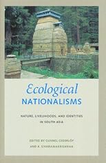 Ecological Nationalisms: Nature, Livelihoods, And Identities in South Asia (Culture, Place, and Nature)
