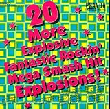 20 More Explosive Fantastic Rockin' Mega Smash Hit Explosions