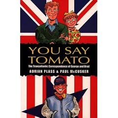 You Say Tomato: The Transatlantic Correspondence of George and Brad