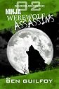 Weirdo Company: Ninja Werewolf Assassins!