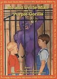 Me And Uncle Mike And The Purple Gorilla (Me and Uncle Mike)