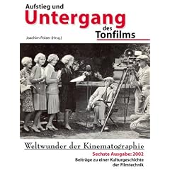 Weltwunder der Kinematographie 6/2002. Beitr�ge zu einer Kulturgeschichte der Filmtechnik (Buch OHNE DVD). Aufstieg und Untergang des Tonfilms/Die Zukunft des Kinos: 24p?