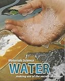 Water : making use of the secrets of matter