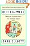 Better Than Well: American Medicine Meets the American Dream