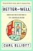 Better Than Well: American Medicine Meets the American Dream