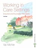 Working In Care Settings: Induction And Foundation Standards
