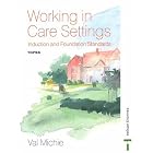 Working In Care Settings: Induction And Foundation Standards by  Val Michie