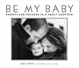 Be My Baby: Parents & Children Talk About Adoption