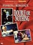 Double Or Nothing - Passion And Romance