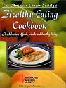 The American Cancer Society's Healthy Eating Cookbook: A Celebration of Food, Friends, and Healthy Living