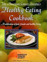 The American Cancer Society's Healthy Eating Cookbook: A Celebration of Food, Friends, and Healthy Living
