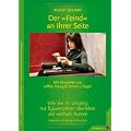 Der Feind an Ihrer Seite. Wie Sie im Umgang mit Egozentrikern �berleben und wachsen k�nnen
