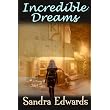 Incredible Dreams ~ Edwards, Sandra