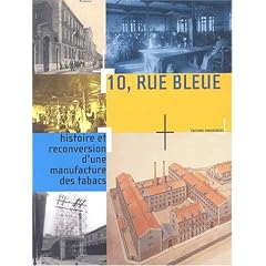 10, rue Bleue : Histoire et reconversion d'une manufacture des tabacs