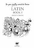 So You Really Want to Learn Latin Book 1 Answer Book