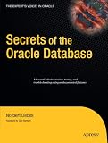 Secrets of the Oracle Database (Expert's Voice in Oracle)
