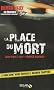 La place du mort : Roman-jeux, 50 �nigmes pour r�soudre l'intrigue