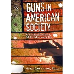 Guns In American Society: An Encyclopedia, Two Vol. Set