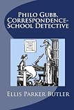 Philo Gubb, Correspondence-School Detective