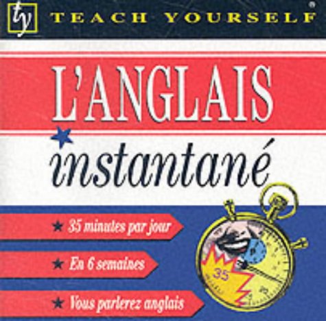Anglais Instantane: Instant English for French Speakers (Teach Yourself)