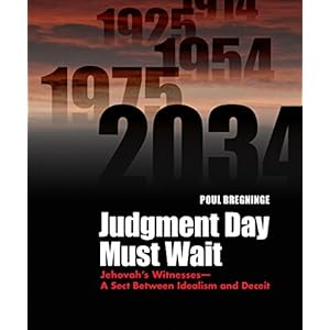 Judgment Day Must Wait: Jehovah's Witnesses- A Sect Between Idealism and Deceit