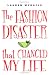 Book cover of The Fashion Disaster That Changed My Life.