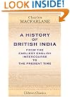 A History of British India, from the Earliest English Intercourse to the Present Time