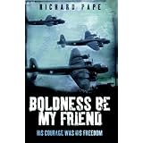 boldness be my friend true stories from world war ii