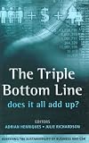 The Triple Bottom Line: Does It All Add Up?: Assessing the Sustainability of Business and CSR