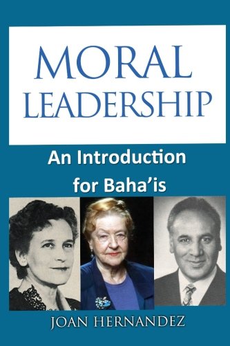 Moral Leadership: An Introduction for Baha'is