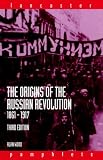 The Origins of the Russian Revolution, 1861-1917 (Lancaster Pamphlets)