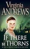 If There Be Thorns (Dollanganger Family 3)