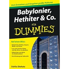 Babylonier, Hethiter & Co. f�r Dummies (Fur Dummies)