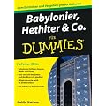 Babylonier, Hethiter & Co. f�r Dummies (Fur Dummies)