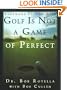 Golf Is Not a Game of Perfect
