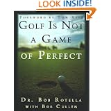Golf is Not a Game of Perfect by Dr Bob Rotella