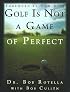 Golf Is Not a Game of Perfect