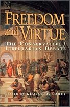 Freedom & Virtue: The Conservative Libertarian Debate