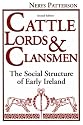 Cattle Lords and Clansmen: Social Structure of Early Ireland