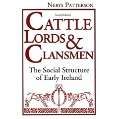 Cattle Lords and Clansmen: Social Structure of Early Ireland