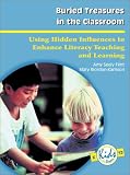 Buried Treasures in the Classroom: Using Hidden Influences to Enhance Literacy Teaching and Learning