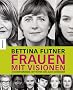 Frauen mit Visionen: 50 Europ�erinnen