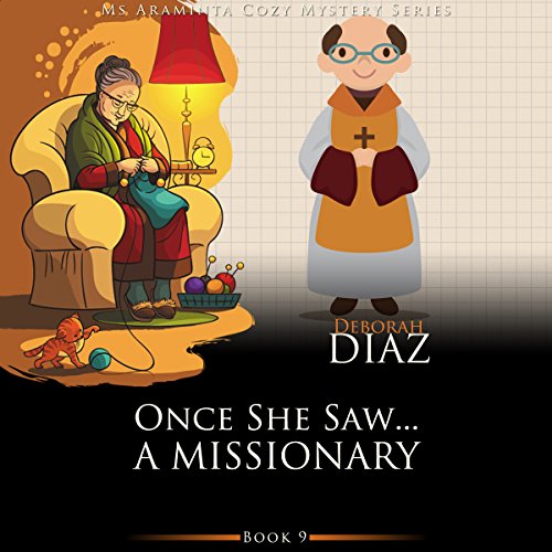 Once She Saw... A Missionary: Ms. Araminta Cozy Mystery Series, Book 9