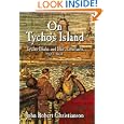 On Tycho's Island: Tycho Brahe and his Assistants, 1570-1601 by  John Robert Christianson