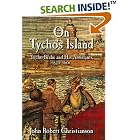 Click here to buy On Tycho's Island: Tycho Brahe and his Assistants, 1570-1601 by  John Robert Christianson.